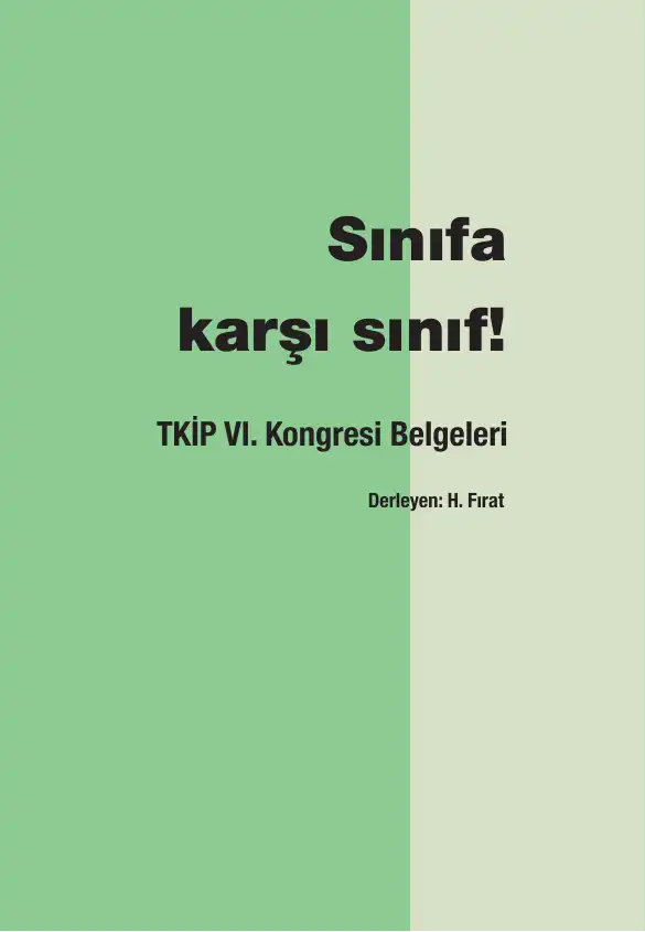 Sınıfa karşı sınıf! TKİP VI. Kongresi Belgeleri — H. Fırat