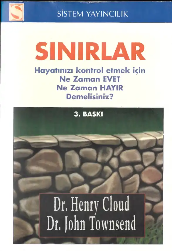 Sınırlar: Hayatınızı Kontrol Etmek İçin Ne Zaman Evet, Ne Zaman Hayır Demelisiniz? — Henry Cloud, John Townsend
