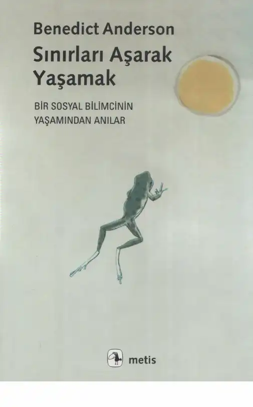 Sınırları Aşarak Yaşamak — Benedict Anderson