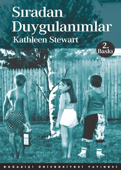 Sıradan Duygulanımlar — Kathleen Stewart