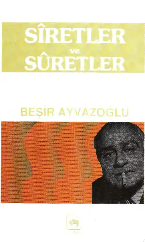 Siretler ve Suretler — Beşir Ayvazoğlu