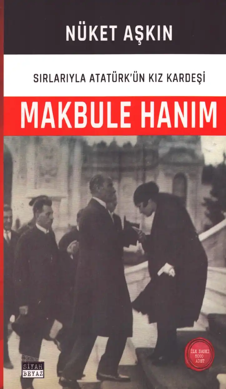 Sırlarıyla Atatürk'ün Kız Kardeşi Makbule Hanım — Nüket Aşkın