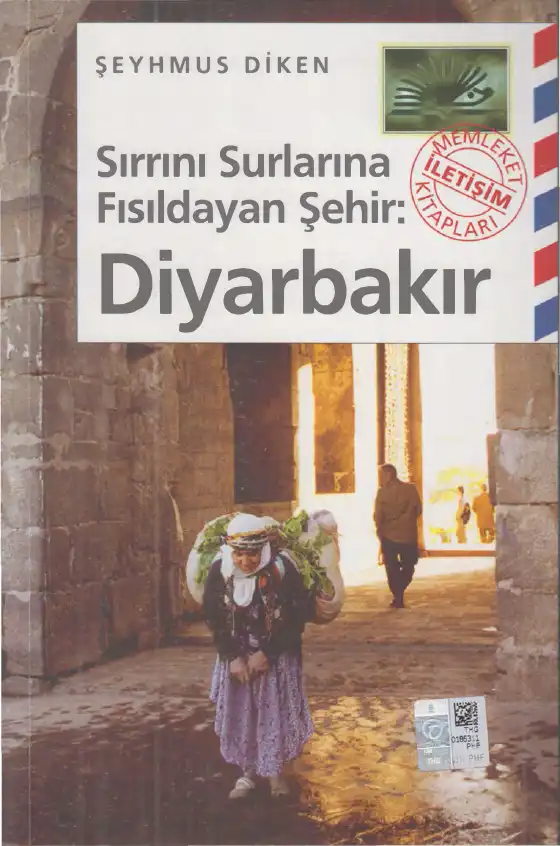 Sırrını Surlarına Fısıldayan Şehir: Diyarbakır — Şeyhmus Diken