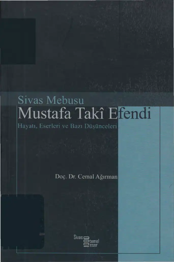 Sivas Mebusu Mustafa Tak Efendi Hayatı Eserleri Ve Bazı Düşünceleri — Cemal Ağırman