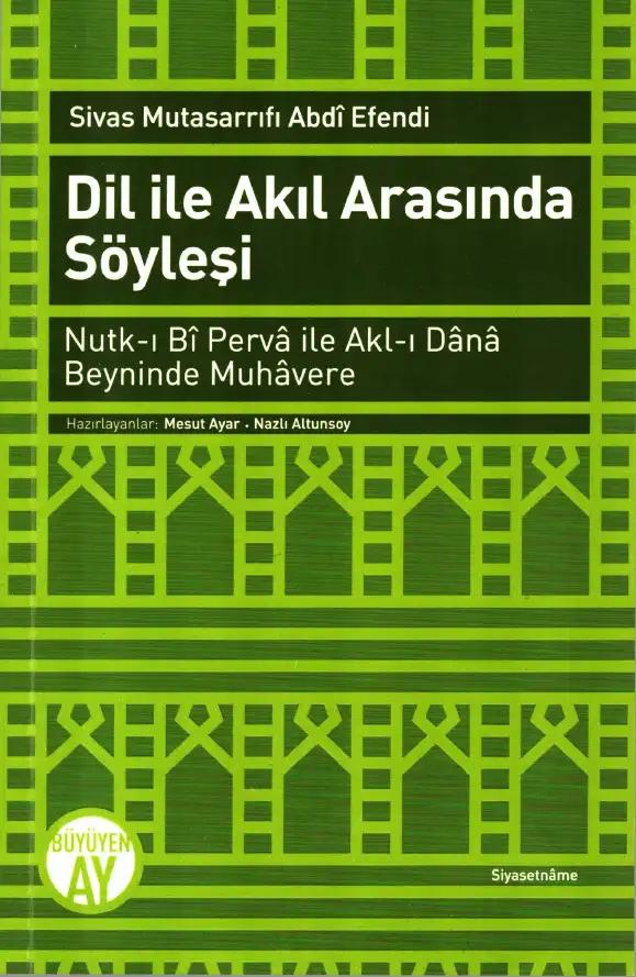 Sivas Mutasarrıfı Abdi Efendi Dil ile Akıl Arasında Söyleşi — Mesut Ayar