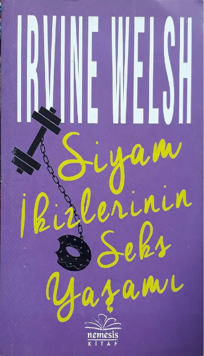 Siyam İkizlerinin Seks Yaşamı — Irvina Welsh