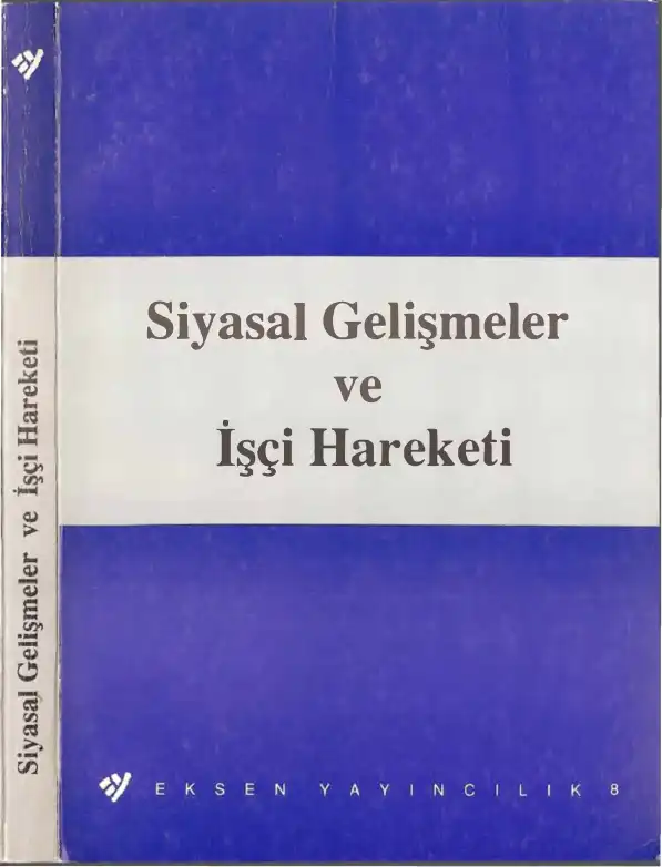 Siyasal Gelişmeler ve İşçi Hareketi — Bilinmiyor