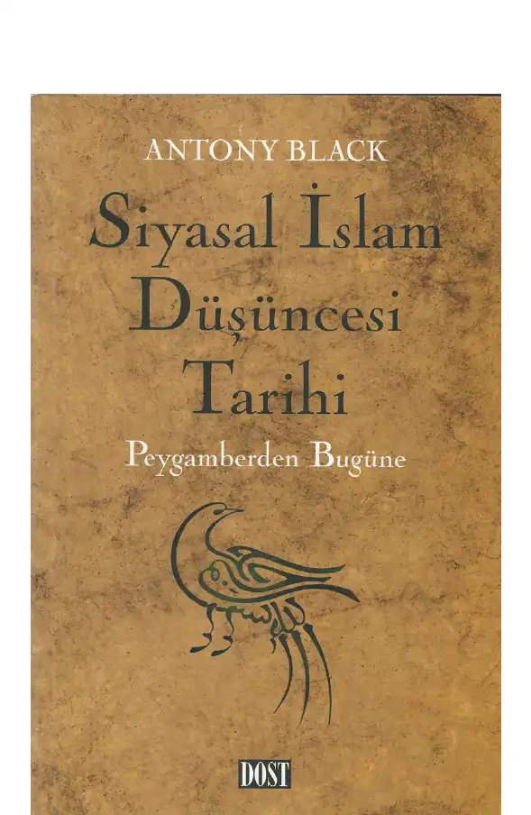 Siyasal İslam Düşüncesi Tarihi: Peygamberden Bugüne — Antony Black