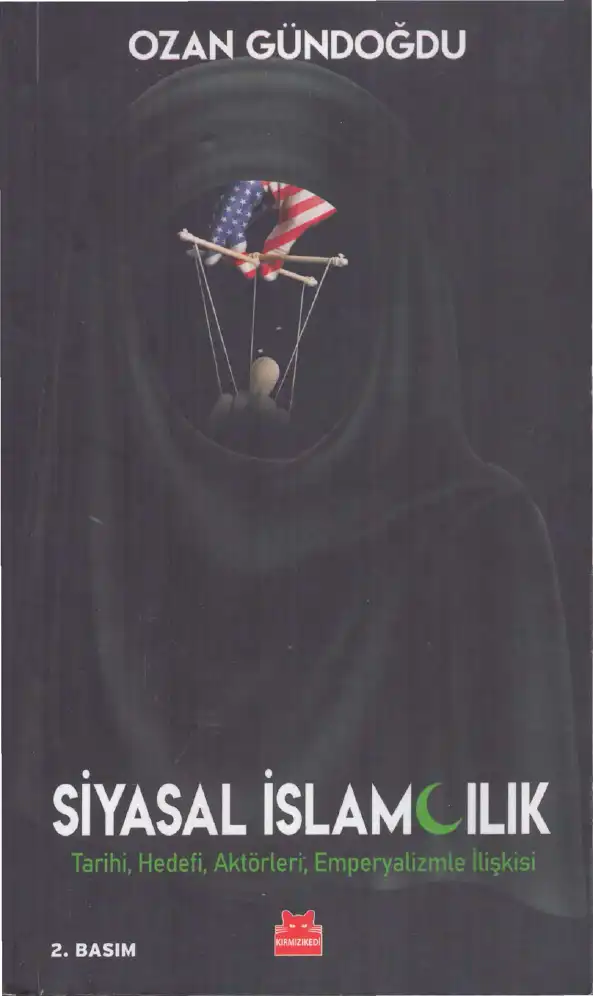 Siyasal İslamcılık - Tarihi, Hedefi, Aktörleri, Emperyalizmle İlişkisi — Ozan Gündoğdu