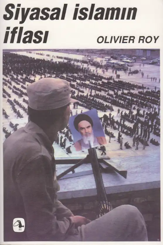Siyasal İslamın İflası — Farhad Khosrokhavar ve Olivier Roy