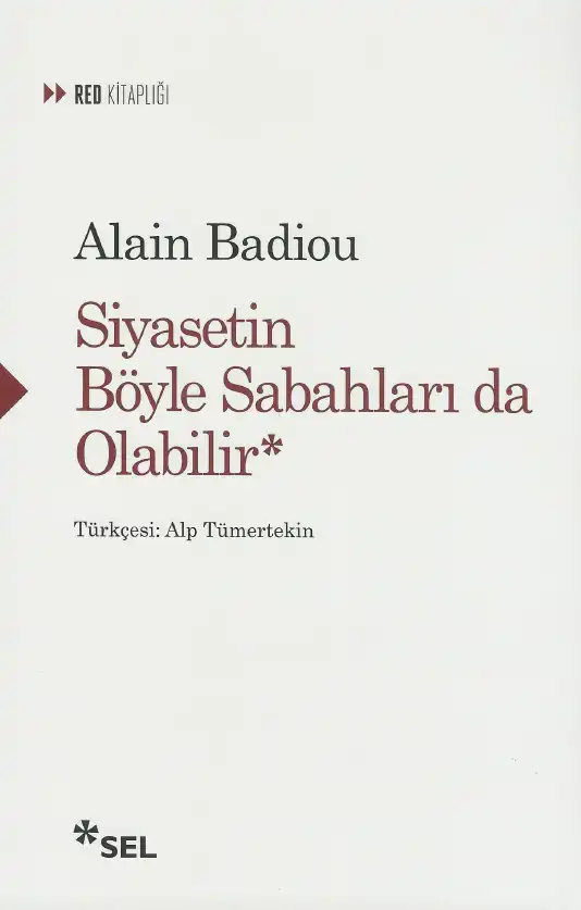 Siyasetin Böyle Sabahları da Olabilir — Alain Badiou