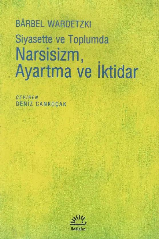 Siyasette ve Toplumda Narsisizm, Ayartma ve İktidar — Barbel Wardetzki