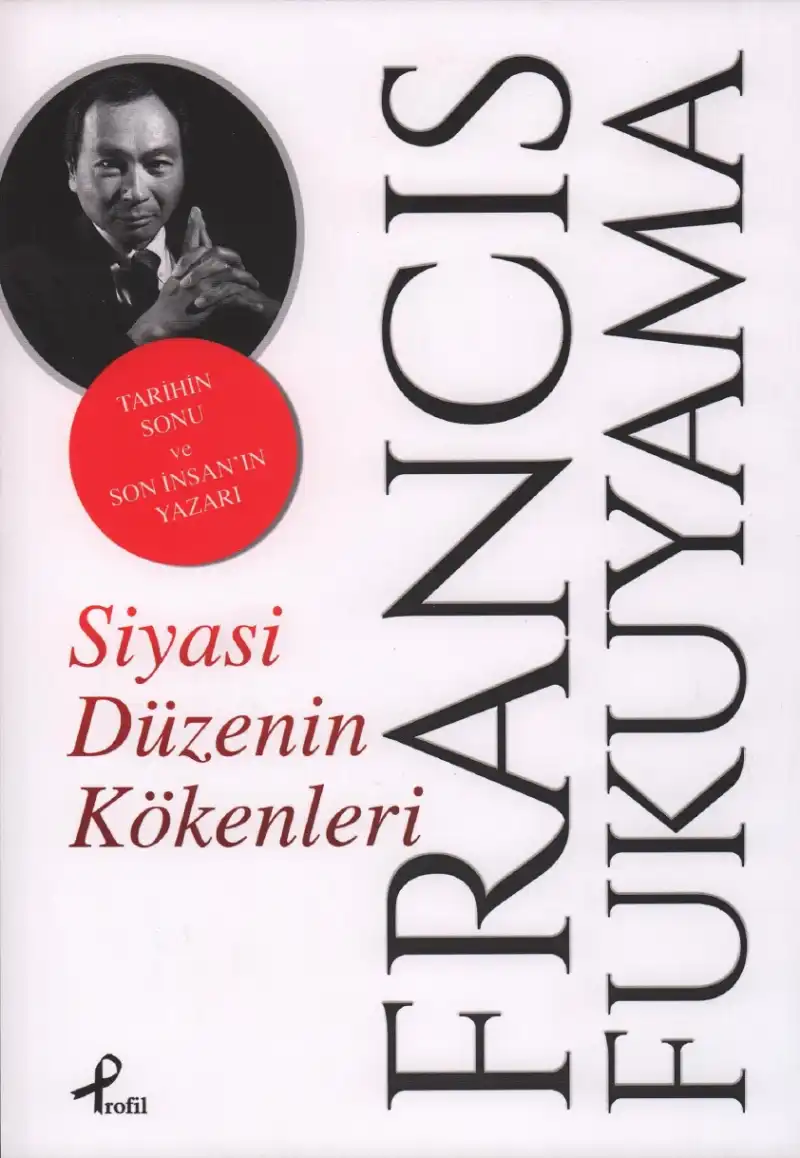 Siyasi Düzenin Kökenleri: İnsan Öncesi Çağlardan Fransız İhtilali'ne — Francis Fukuyama