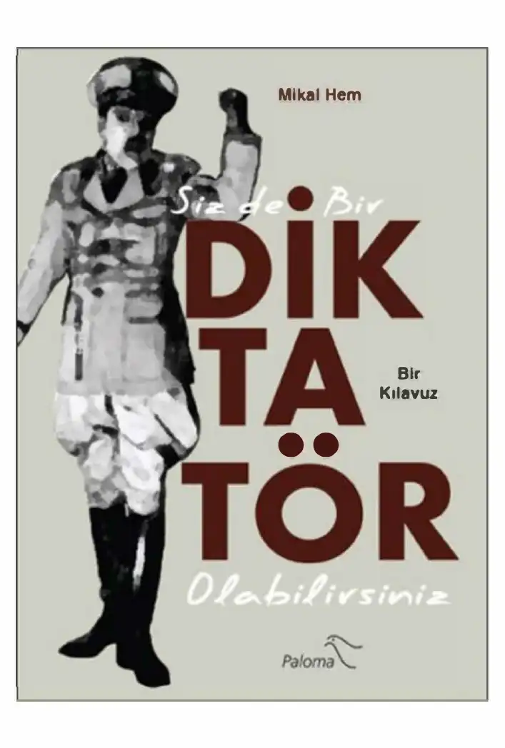 Siz De Bir Diktatör Olabilirsiniz — Mikal Hem