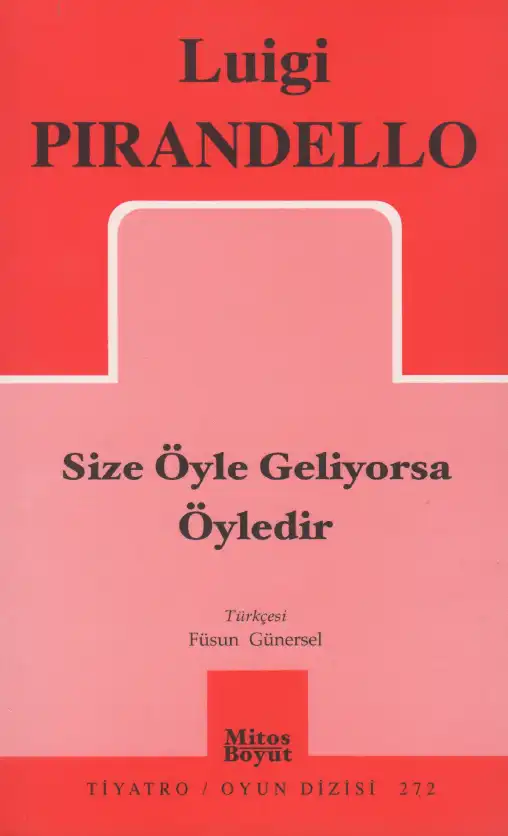 Size Öyle Geliyorsa Öyledir — Luigi Pirandello