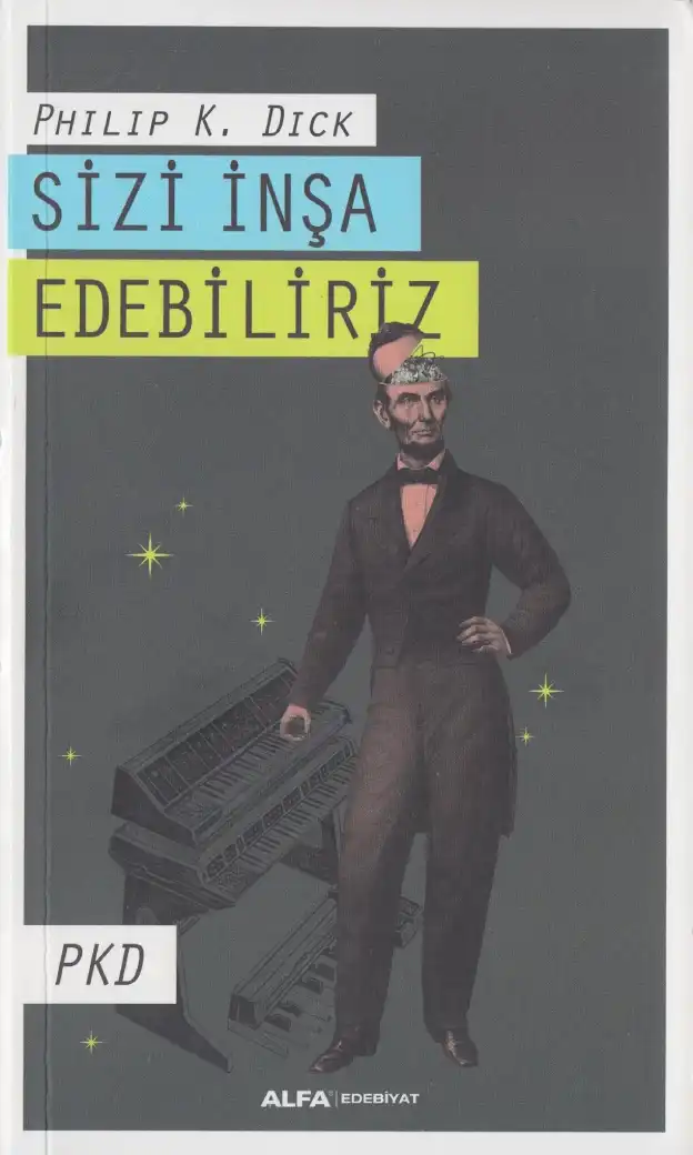 Sizi İnşa Edebiliriz — Philip K. Dick
