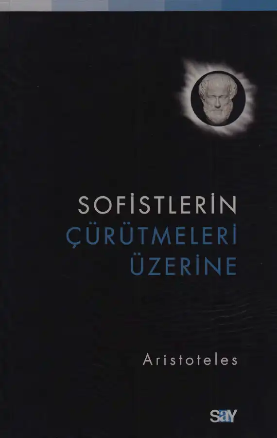 Sofistlerin Çürütmeleri Üzerine — Aristoteles