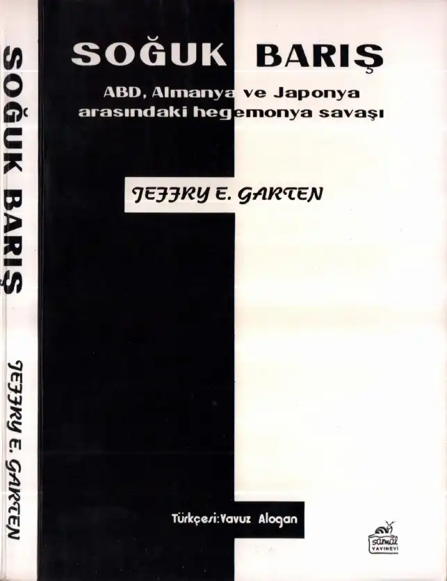 Soğuk Barış: ABD, Almanya ve Japonya Arasındaki Hegemonya Savaşı — Jeffrey E. Garten