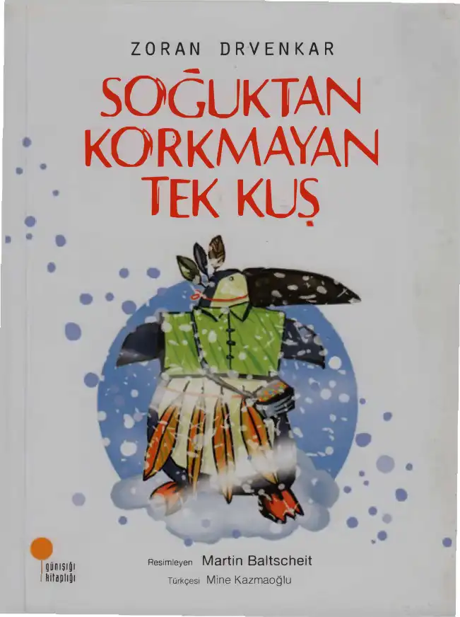 Soğuktan Korkmayan Tek Kuş — Zoran Drvenkar