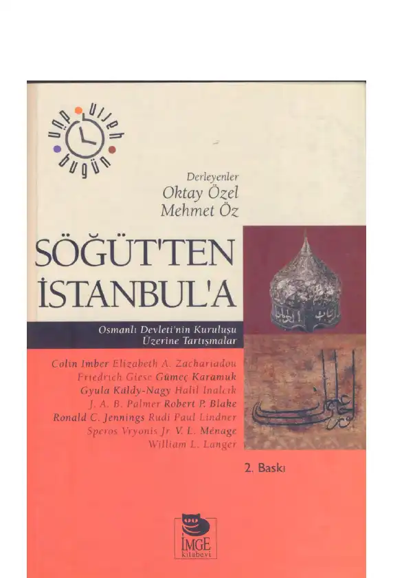 Söğüt'ten İstanbul'a: Osmanlı Devleti'nin Kuruluşu Üzerine Tartışmalar — Oktay Özel, Mehmet Öz