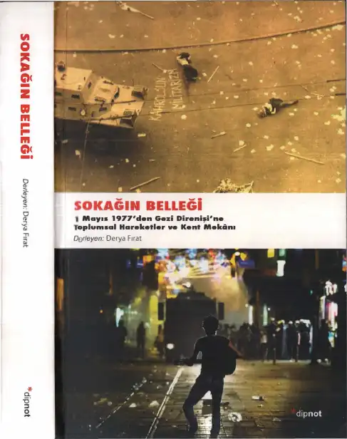 Sokağın Belleği: 1 Mayıs 1977'den Gezi Direnişi'ne Toplumsal Hareketler ve Kent Mekanı — Derya Fırat ve Cihan Erdal