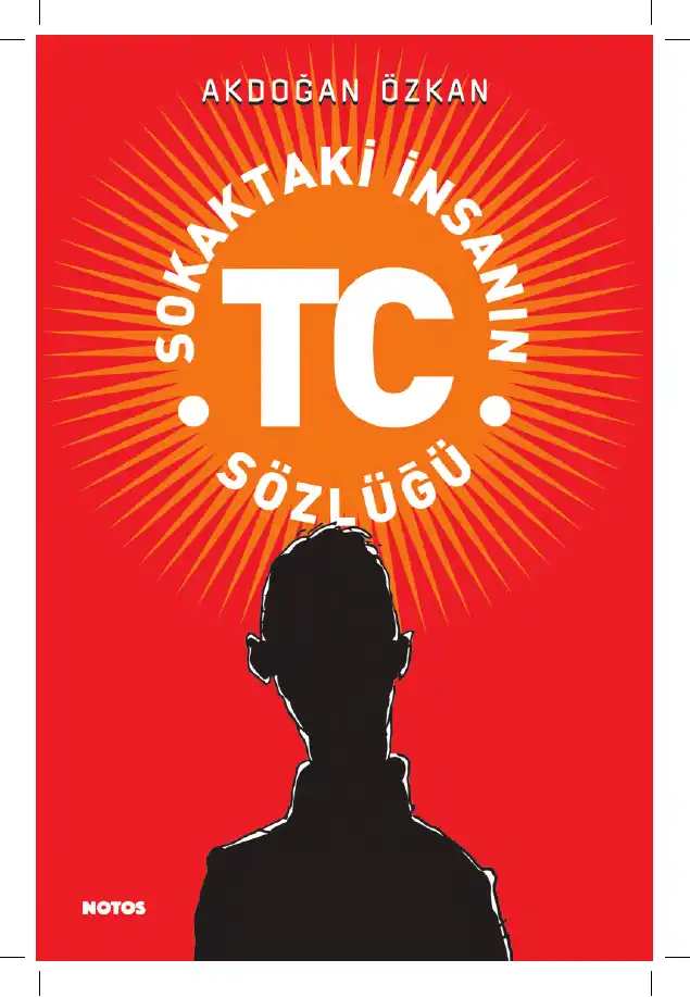 Sokaktaki İnsanın Tc Sözlüğü Notos — Akdoğan Özkan