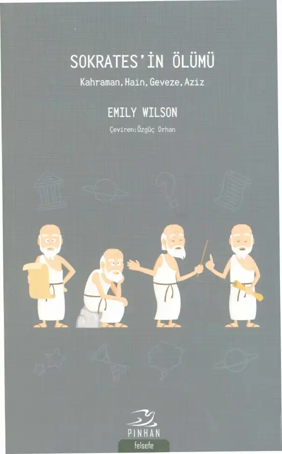Sokrates'in Ölümü: Kahraman, Hain, Geveze, Aziz — Emily Wilson