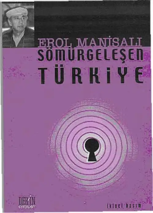Sömürgeleşen Türkiye — Erol Manisalı