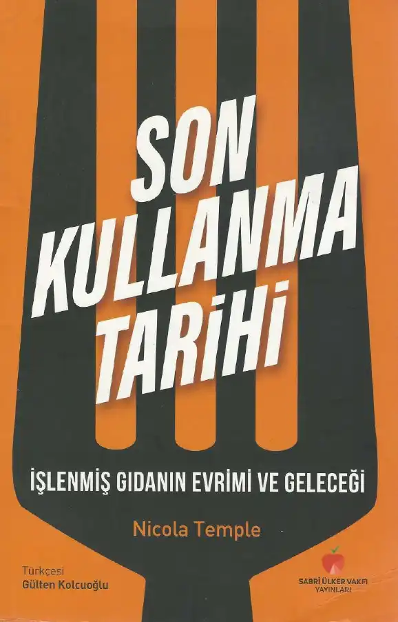 Son Kullanma Tarihi: İşlenmiş Gıdanın Evrimi ve Geleceği — Nicola Temple