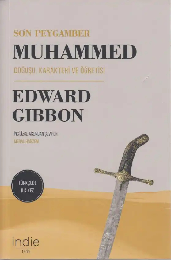 Son Peygamber Muhammed - Doğuşu, Karakteri ve Öğretisi — Edward Gibbon