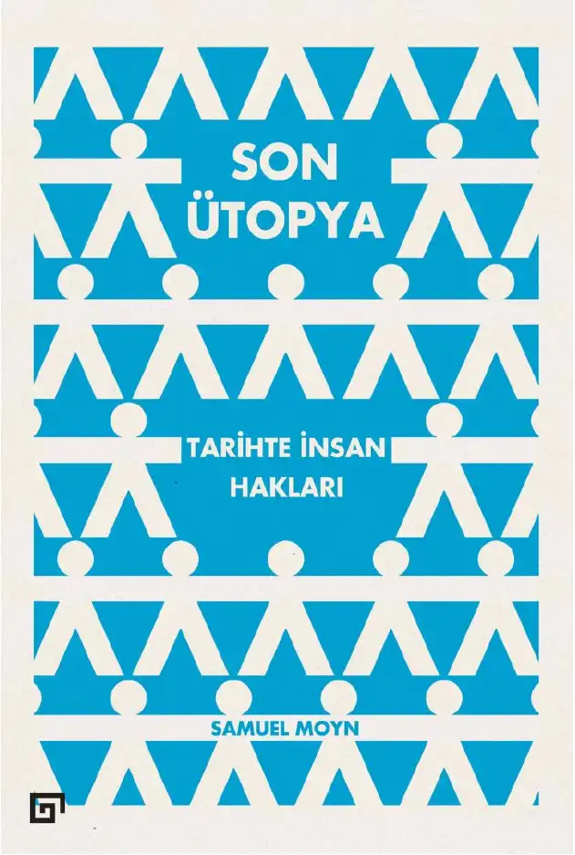 Son Ütopya: Tarihte İnsan Hakları — Darrin M. McMahon, Samuel Moyn