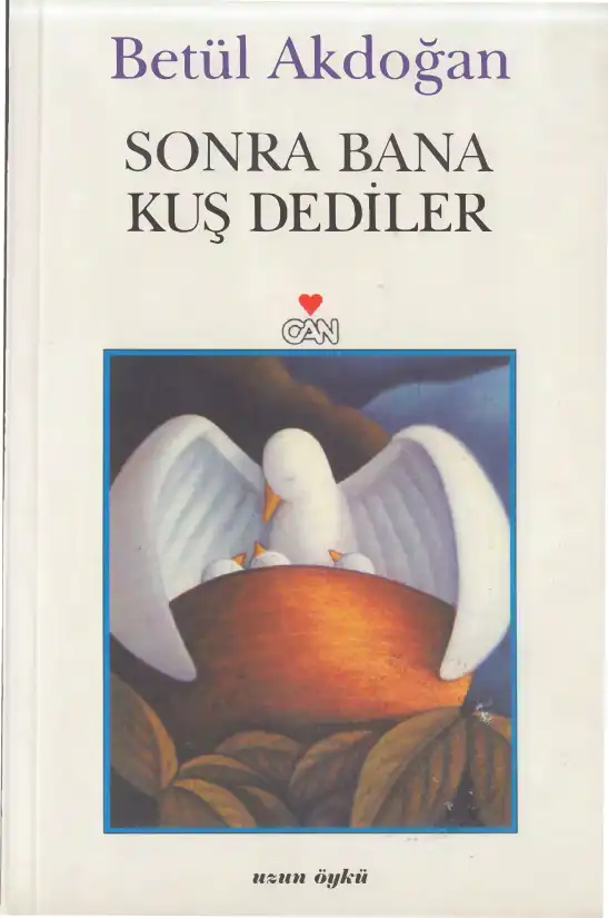 Sonra Bana Kuş Dediler — Betül Akdoğan