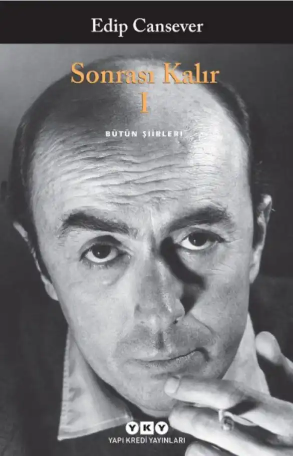 Sonrası Kalır - Bütün Şiirleri — Edip Cansever