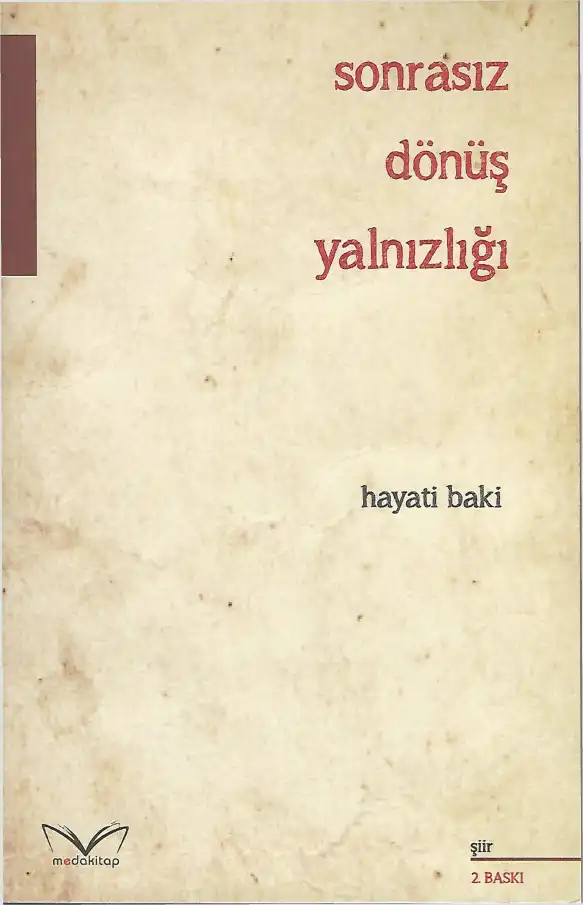 Sonrasız Dönüş Yalnızlığı Meda — Hayati Baki