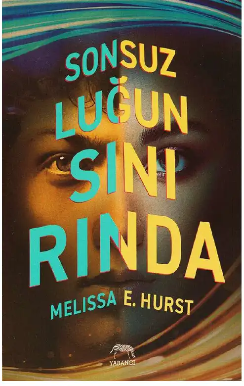 Sonsuzluğun Sınırında Yabancı — Melissa E. Hurst