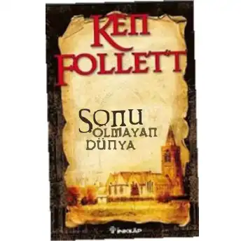 Sonu Olmayan Dünya — Ken Follett
