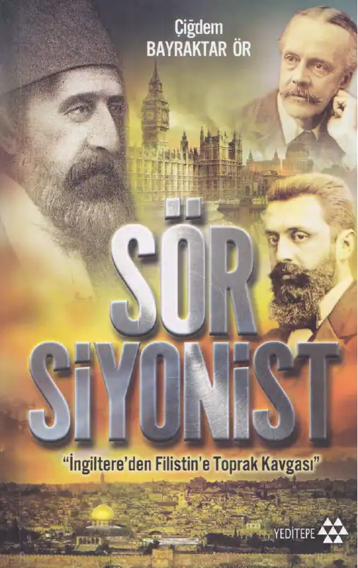 Sör Siyonist: İngiltere'den Filistin'e Toprak Kavgası — Çiğdem Bayraktar Ör