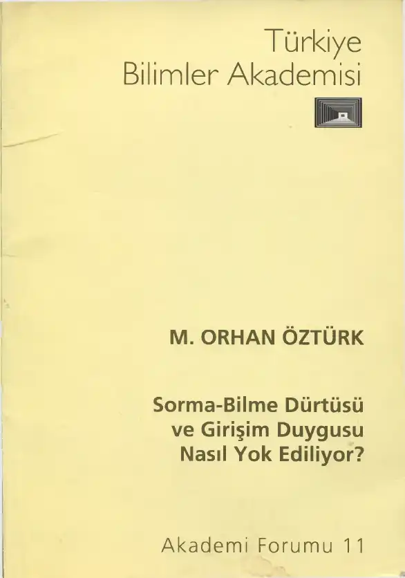 Sorma-Bilme Dürtüsü ve Girişim Duygusu Nasıl Yok Ediliyor? — M. Orhan Öztürk