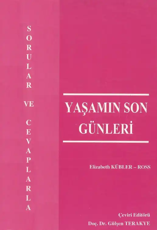 Sorular ve Cevaplarla Yaşamın Son Günleri — Elisabeth Kübler-Ross & David Kessler