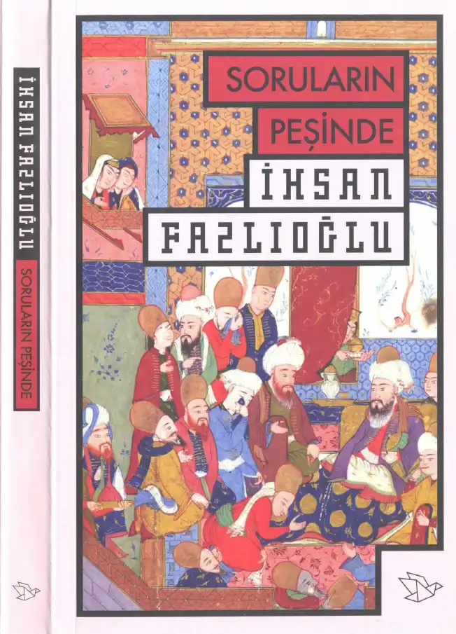 Soruların Peşinde — İhsan Fazlıoğlu