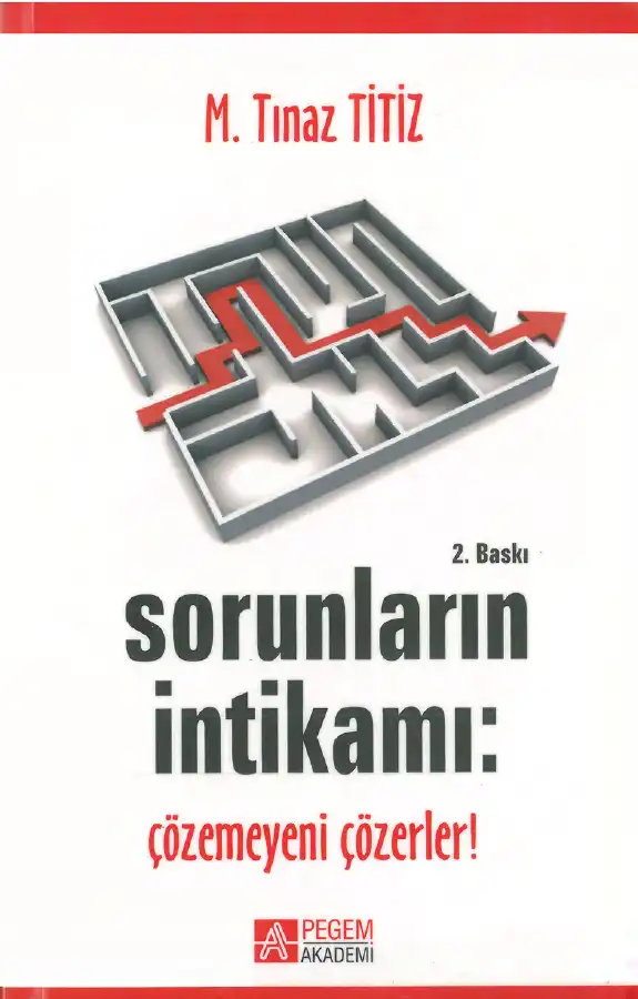 Sorunların İntikamı: Çözemeyeni Çözerler! — M. Tınaz Titiz