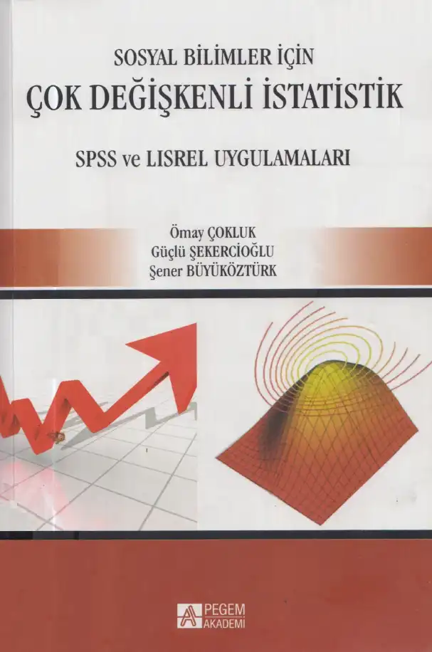 Sosyal Bilimler İçin Çok Değişkenli İstatistik: SPSS ve LISREL Uygulamaları — Ömay Çokluk, Güçlü Şekercioğlu
