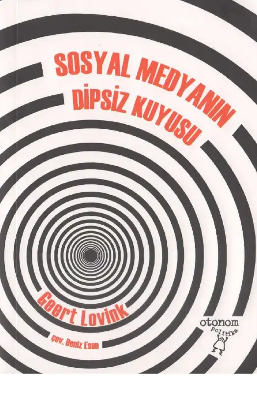 Sosyal Medyanın Dipsiz Kuyusu — Geert Lovink