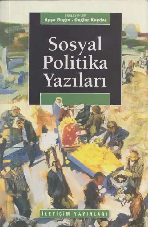Sosyal Politika Yazıları — Ayşe Buğra, Çağlar Keyder
