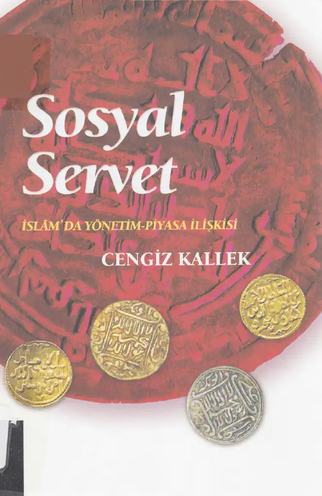 Sosyal Servet: İslâm'da Yönetim-Piyasa İlişkisi (Klasik) — Cengiz Kallek
