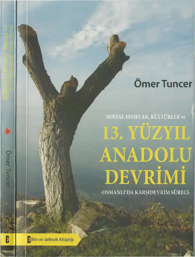 Sosyal Sınıflar, Kültürler ve 13. Yüzyıl Anadolu Devrimi - Osmanlı'da Karşıdevrim Süreci — Ömer Tuncer