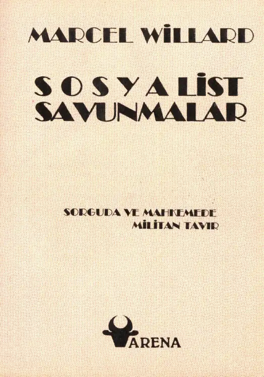 Sosyalist Savunmalar Sorguda Ve Mahkemede Militan Tavır — Marcel Willard