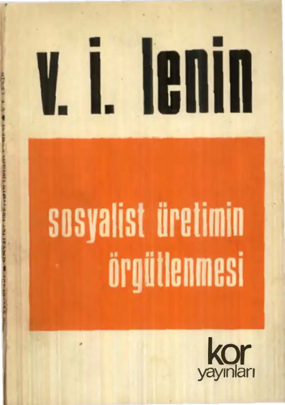 Sosyalist Üretimin Örgütlenmesi — V. İ. Lenin
