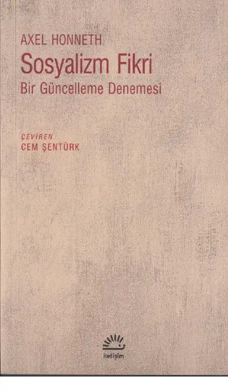 Sosyalizm Fikri Bir Güncelleme Denemesi — Axel Honneth