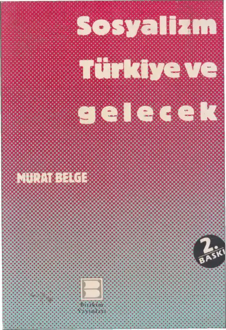 Sosyalizm Türkiye ve Gelecek — Murat Belge